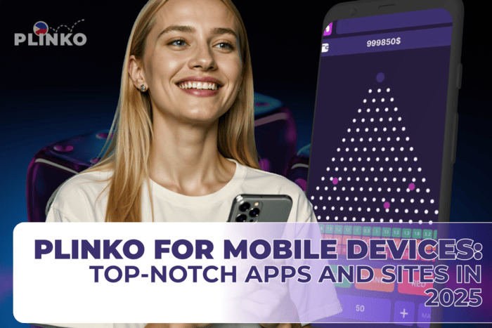 Plinko for Mobile Devices: Top-Notch Apps and Sites in 2025