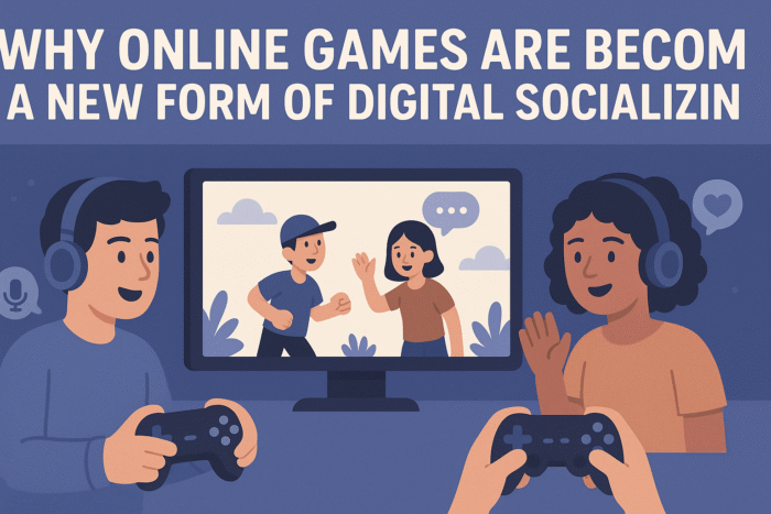 Why Online Games Are Becoming a New Form of Digital Socializing